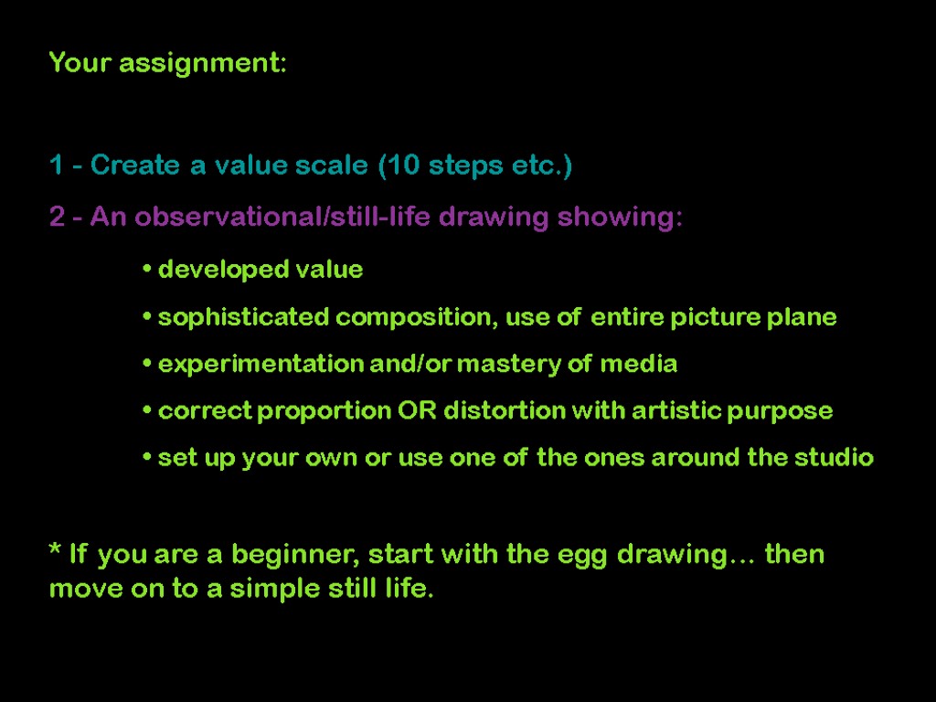 Your assignment: 1 - Create a value scale (10 steps etc.) 2 - An